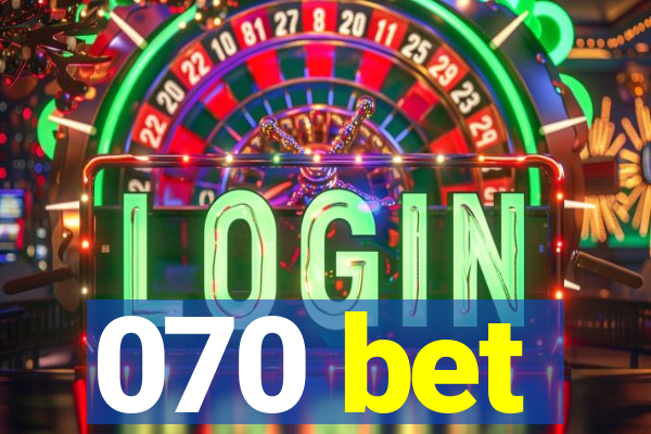 070 bet